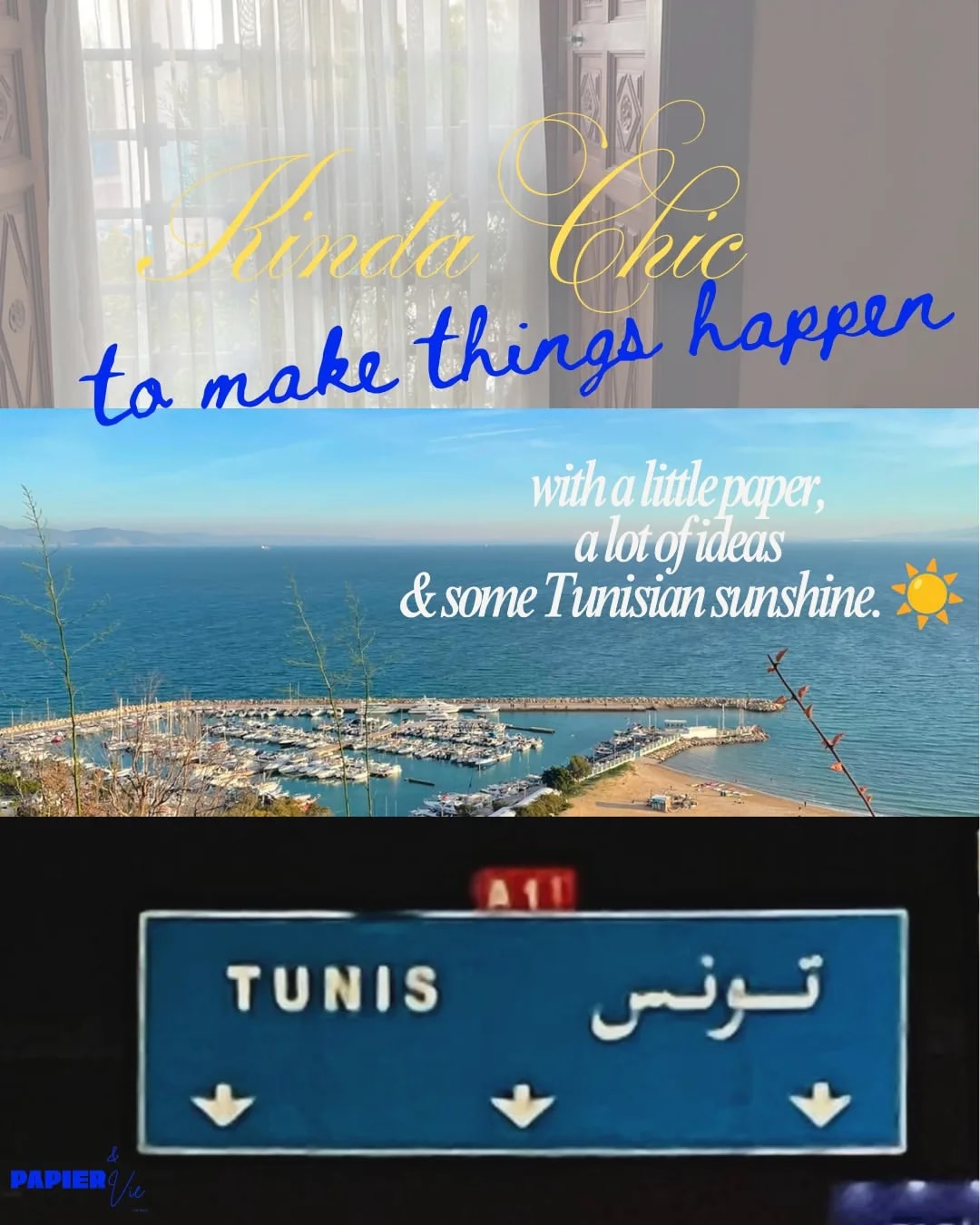 Kinda chic to make things happen, with a little paper, a lot of ideas and some Tunisian sunshine.